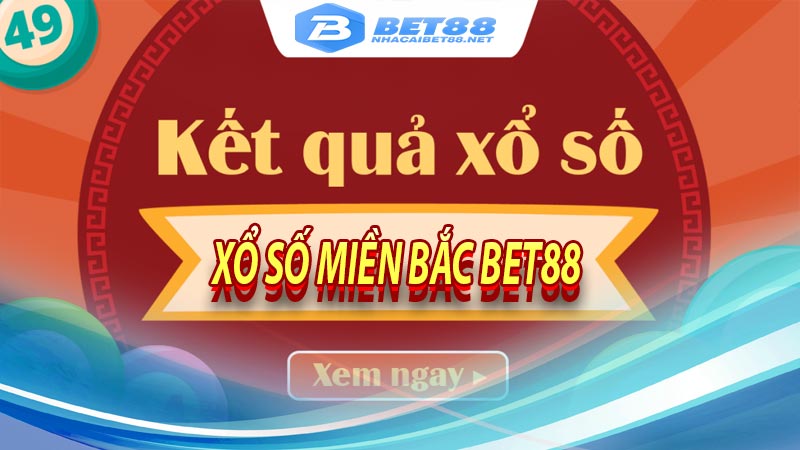 Xổ số miền bắc bet88