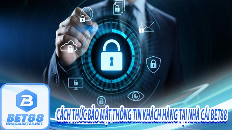 Cách thức bảo mật thông tin khách hàng tại nhà cái bet88